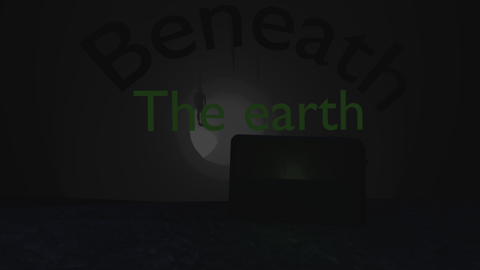 Beneath the earth
