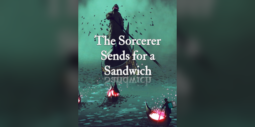 Cover image for The Sorcerer Sends for a Sandwich
