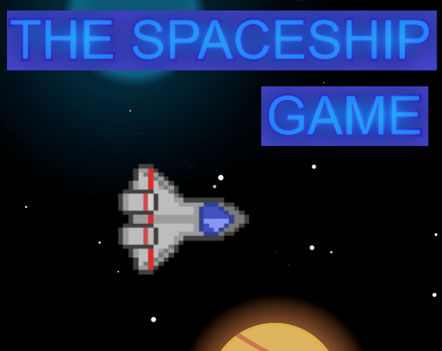 Comments - The Spaceship Game by FourRooks