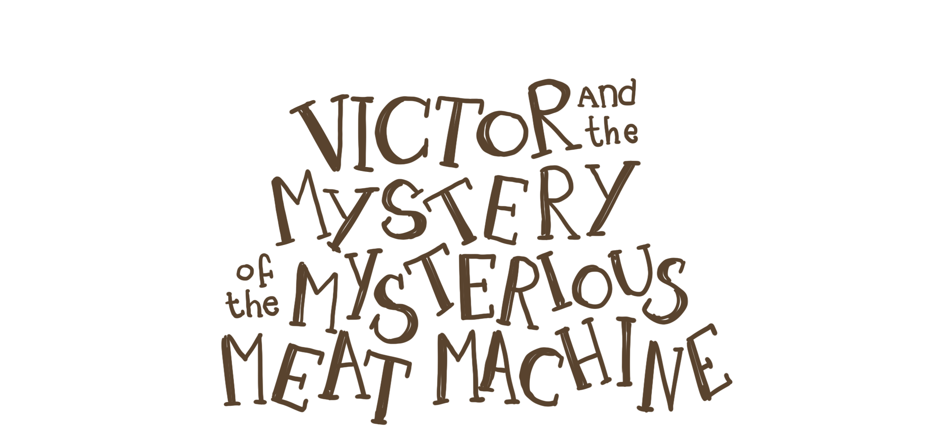 Victor And The Mystery Of The Mysterious Meat Machine