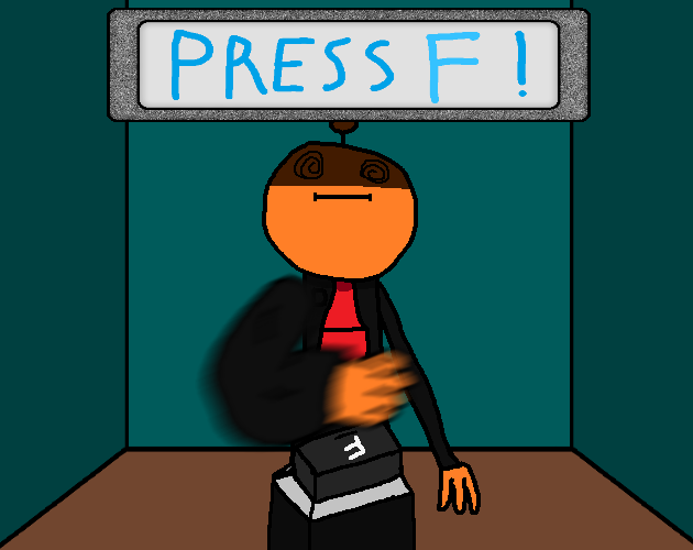 Press F!