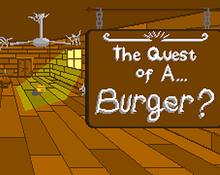 The Quest of A ..... Burger