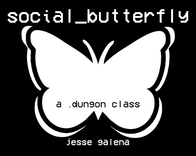 Cover image for social_butterfly [.dungeon class jam]