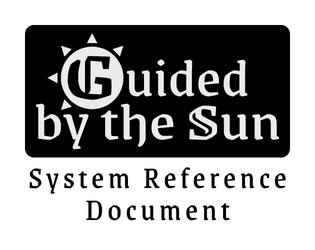 Guided by the Sun SRD   - An SRD for creating Guided by the Sun games 