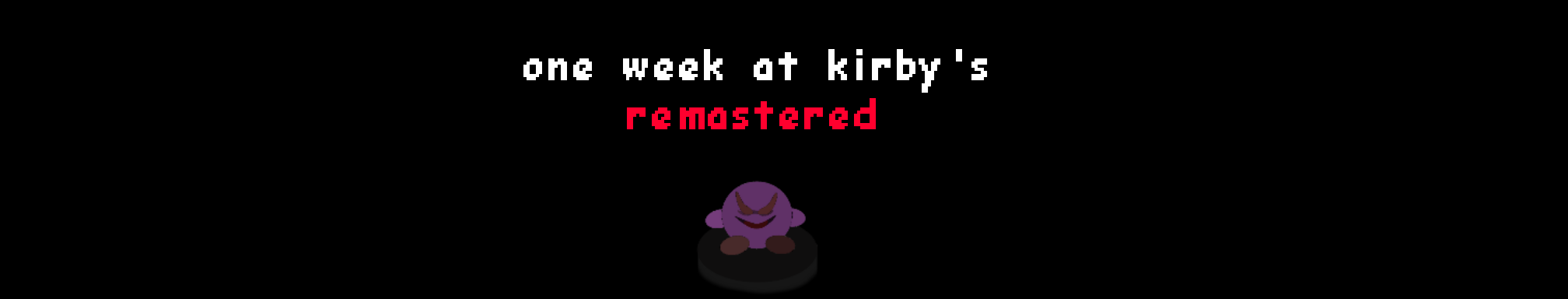 One Week At Kirby's Remastered