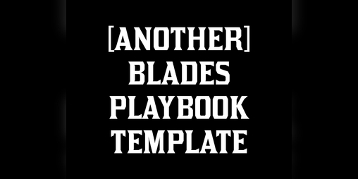 Cover image for [Another] Blades Playbook Template