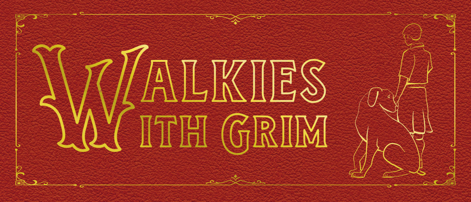 Walkies with Grim