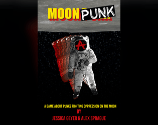 MoonPunk   - Punks fighting oppression on a dystopian Moon. 
