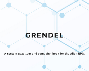 Grendel   - A system gazetteer and campaign book for the Alien RPG 