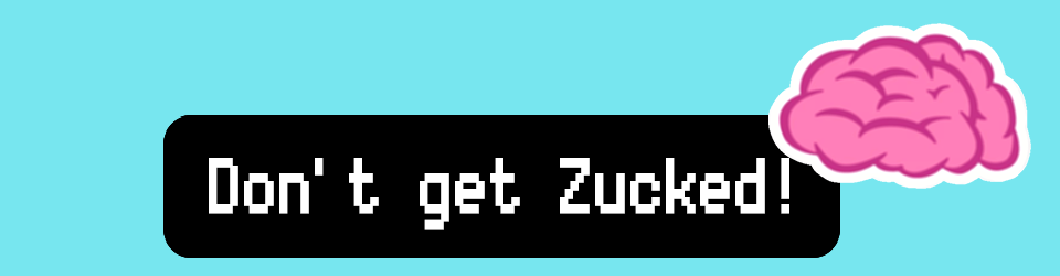 Don't Get Zucked!