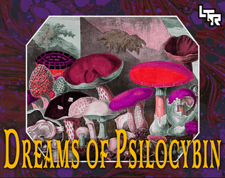 Dreams of Psilocybin   - An adventure for Best Left Buried 