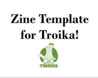 Zine Template for Troika!   - An MS Word template for creating an A5 zine for Troika! content. 