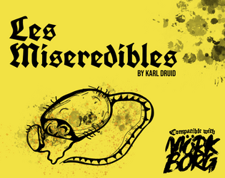 LES MISEREDIBLES   - Carousing and fine (?) dining in the taverns of MÖRK BORG 