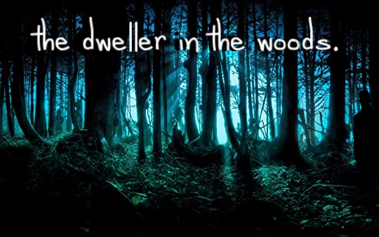The Dweller In The Woods