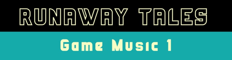 Runaway Tales : Game Music 1 (EP)