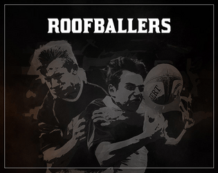 Blades in the Dark Crew Book: Roofballers   - Illicit Sports Heroes for Blades in the Dark 