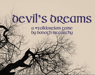 Devil's Dreams   - A #FolkloreJam Game about sharing dreams, and the consequences 