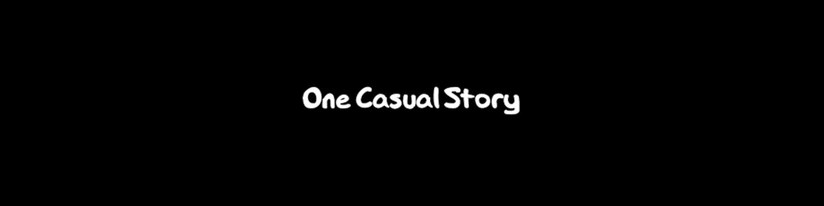 One Casual Story