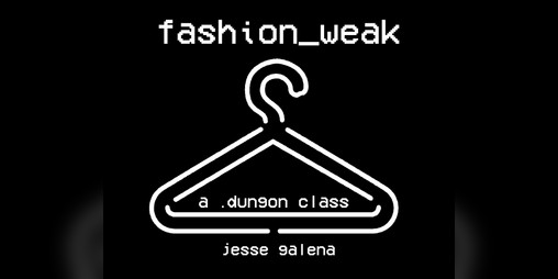 Cover image for fashion_weak [.dungeon class jam]