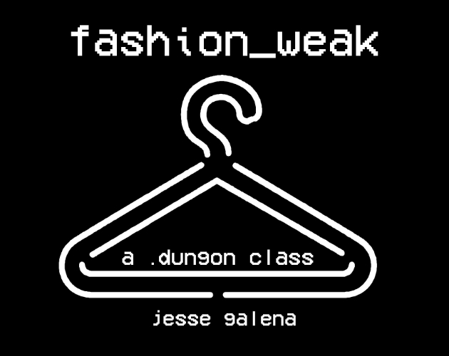 Cover image for fashion_weak [.dungeon class jam]