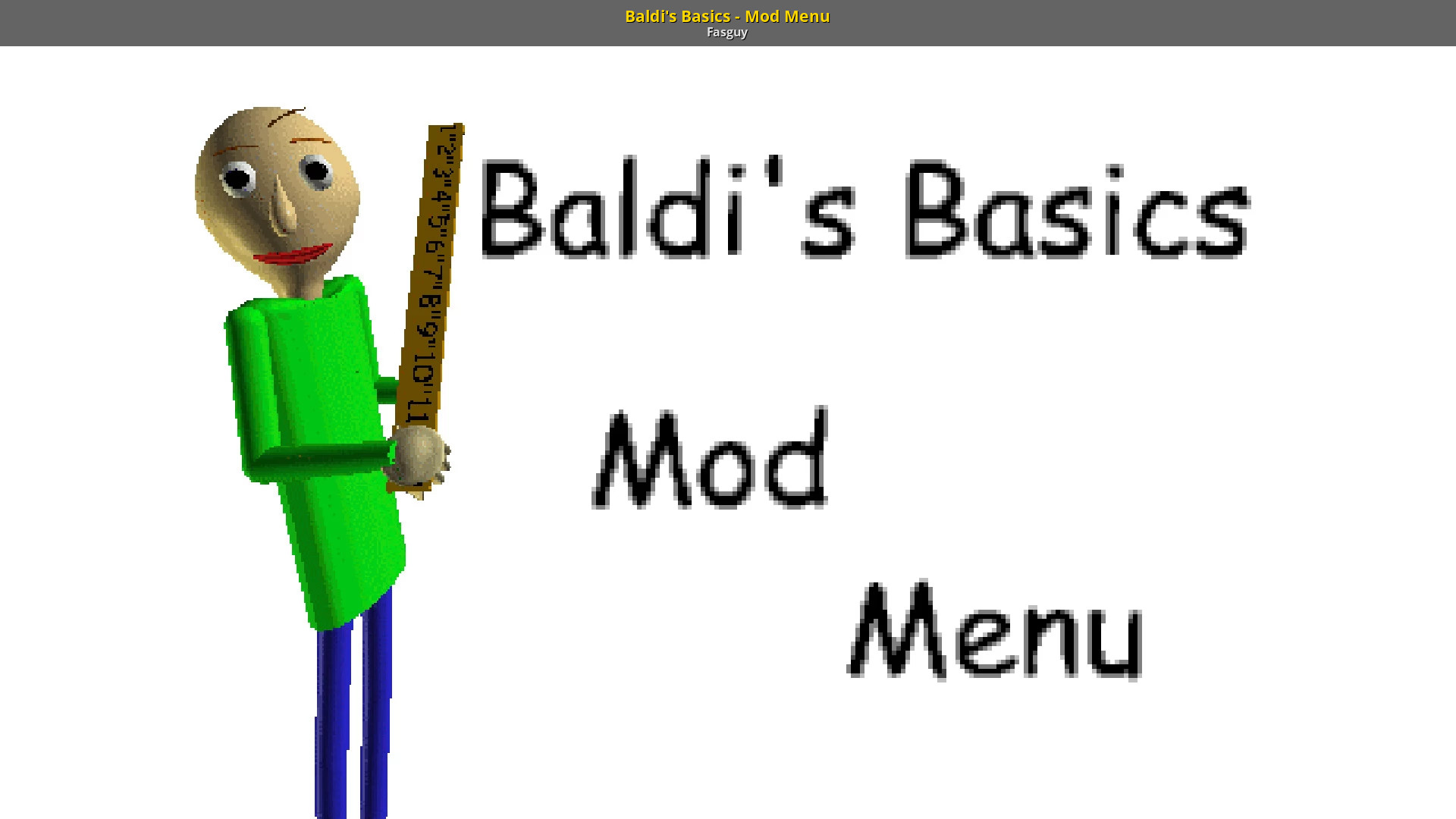 Baldis basics cheats. Baldi s Basics. БАЛДИ меню. БАЛДИ мод меню. Baldi 's Basics меню.