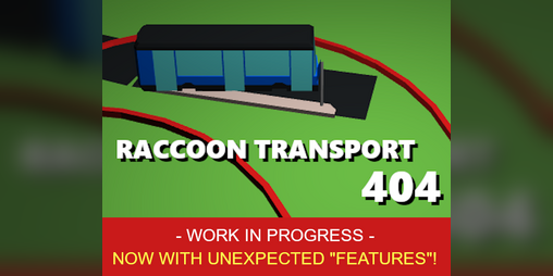Cover image for Raccoon Transport 404 (latest) (unfinished)