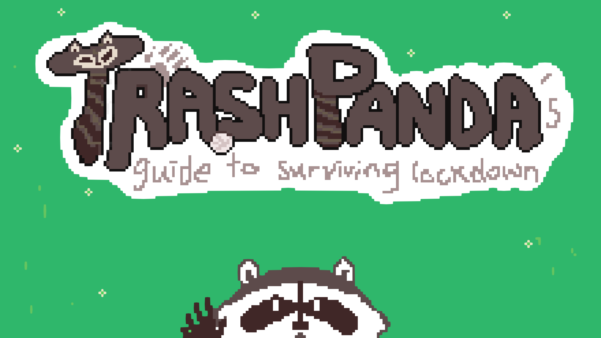 Trash Panda's guide to surviving lockdown