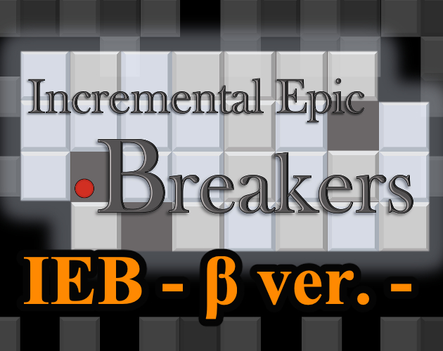 Incremental Epic Breakers - OFFICIAL LAUNCH! Incremental Idle