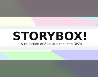 Storybox!   - A collection of 8 unique narrative-driven TTRPGs 