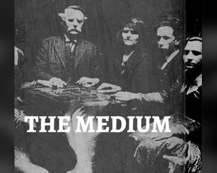 The Medium   - A Blades in the Dark Playbook - Fan Made 
