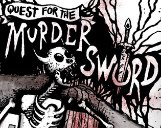 Quest for the Murder Sword   - A system-agnostic one page, heavy metal murder-romp of a dungeon crawl 