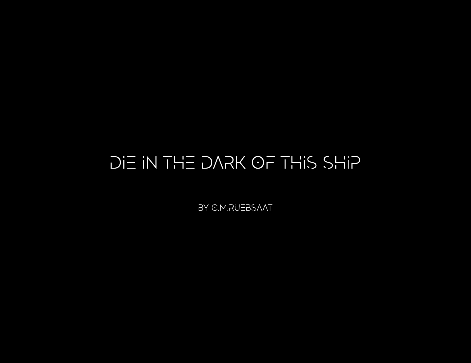 Die In the Dark of This Ship