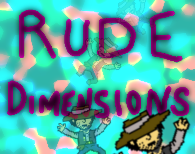 Rude Dimensions (Part One)