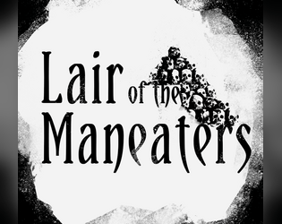 Lair of the Maneaters   - A short crypt-crawl for Best Left Buried. 