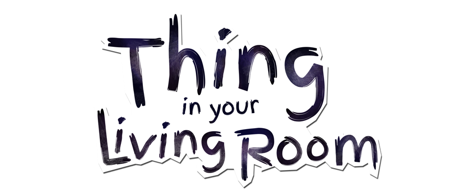 Thing in Your Living Room