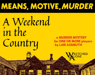 A Weekend in the Country   - A murder mystery for one or more players 