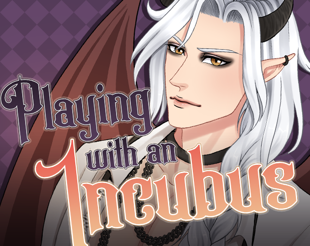 Playing With An Incubus