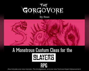 The Gorgovore   - A monstrous custom class for the Slayers RPG 