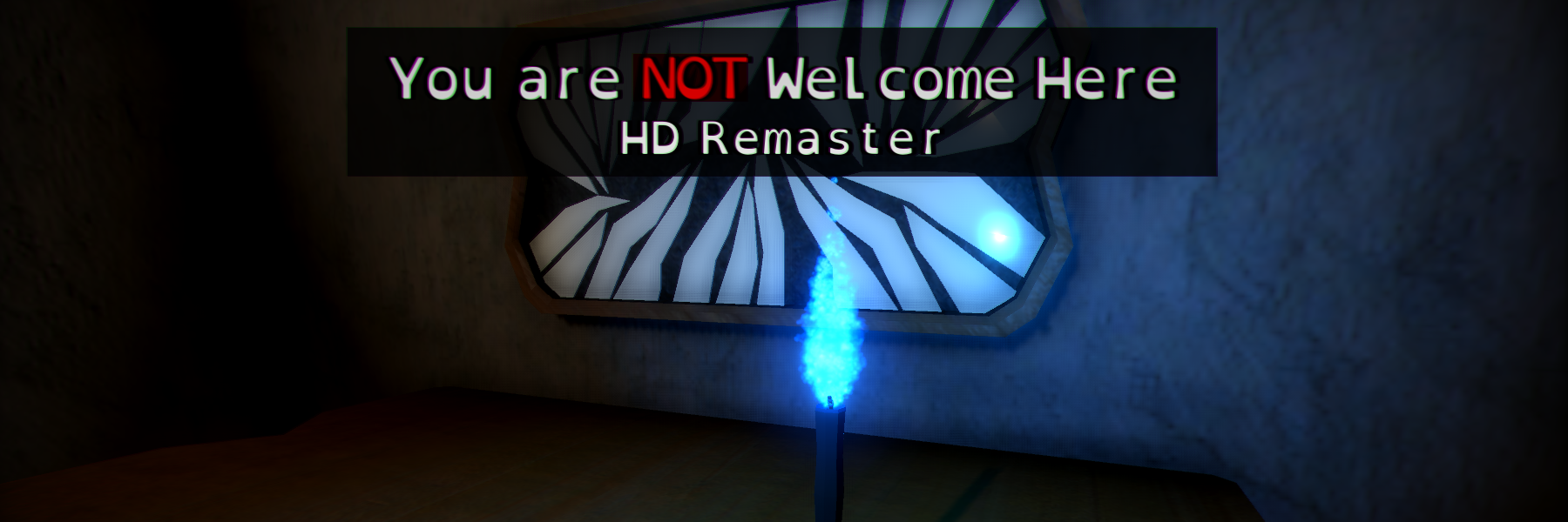 You Are Not Welcome Here - HD Remaster