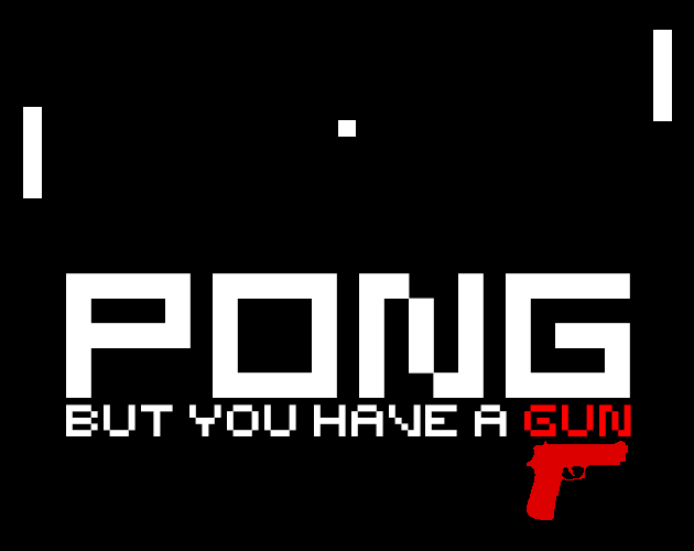 Cover image for Pong But You Have A Gun