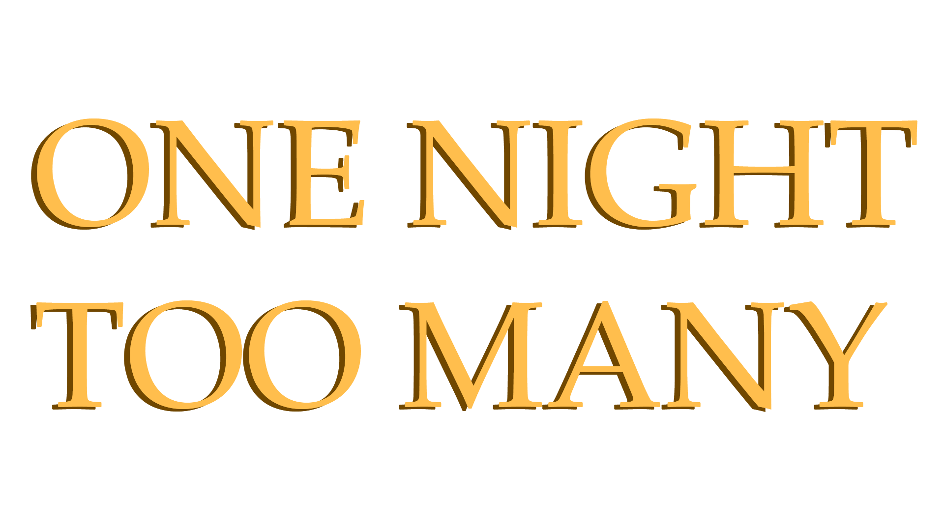 One Night Too Many