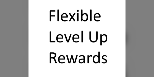 Cover image for Flexible Level Up Rewards
