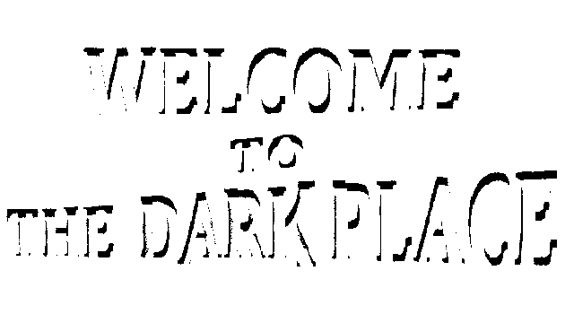 Welcome To The Dark Place