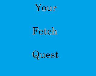 Your Fetch Quest