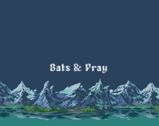 Bats & Pray