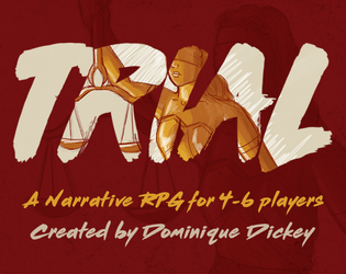 TRIAL   - A narrative RPG for 4-6 players 