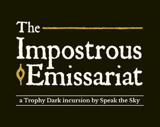 The Impostrous Emissariat   - a Trophy Dark incursion of architectural and identity horror 