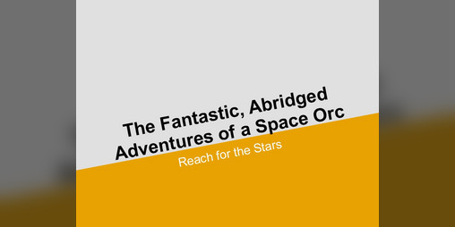 Cover image for The Fantastic, Abridged Adventures of a Space Orc: Episode 3