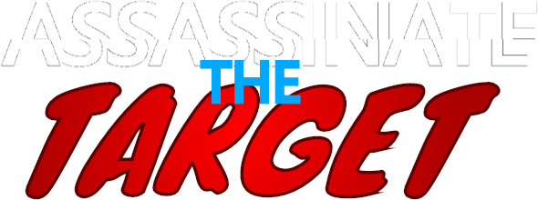 Assassinate the Target