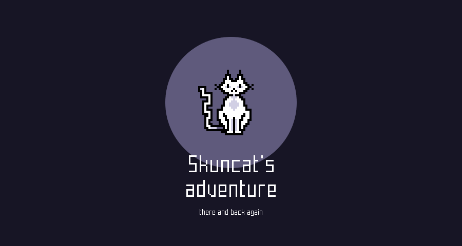 Skuncat's Adventure